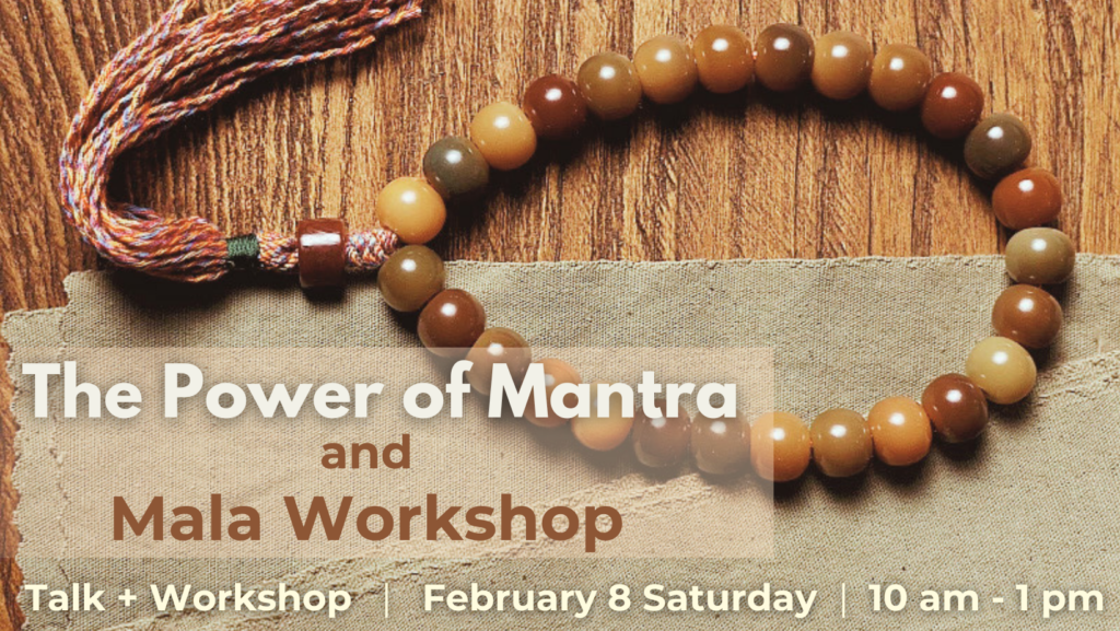 Buddhist Meditation Half-Day Course The Power of Mantra with a 21-bead Mala Workshop February 8 2025 Saturday Olympia, Washington