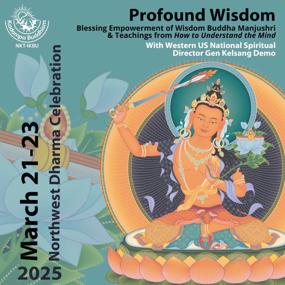 Northwest Dharma Celebration, Seattle Ballard Event, Buddha Manjushri, Wisdom, Compassion, Gen Kelsang Demo, Happiness, Inner Peace, March 21-23, Profound wisdom, Meditation and Buddhism, Self-Help, Self-Improvement, World Peace, Calming Anxiety, Reduce Suffering, Blessings, Rituals, Kadampa Meditation Center Washington, Nun, Monk